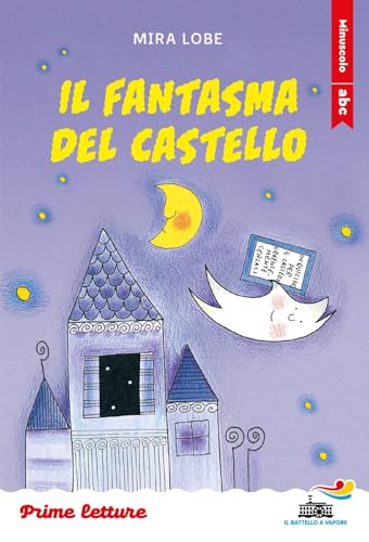 Il fantasma del castello. Stampatello minuscolo. Ediz. a colori (Il battello a vapore. Prime letture) von Piemme