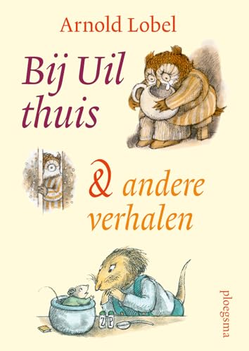 Bij Uil thuis en andere verhalen (Ploegsma kinder- & jeugdboeken)