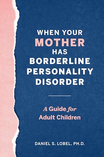 When Your Mother Has Borderline Personality Disorder: A Guide for Adult Children von Rockridge Press