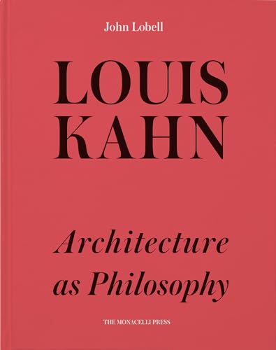 Louis Kahn: Architecture as Philosophy