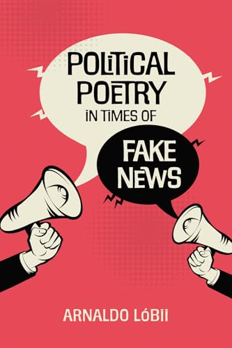 Political Poetry in Times of Fake News von Resource Publications