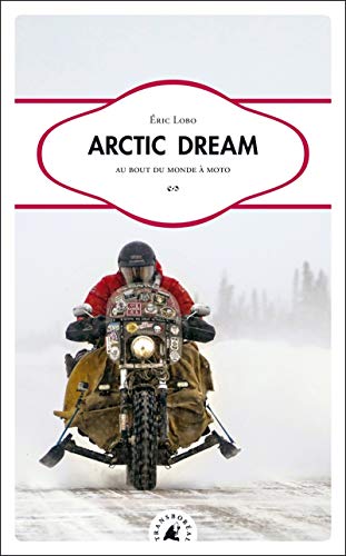 ARCTIC DREAM: Au bout du monde à moto von TRANSBOREAL