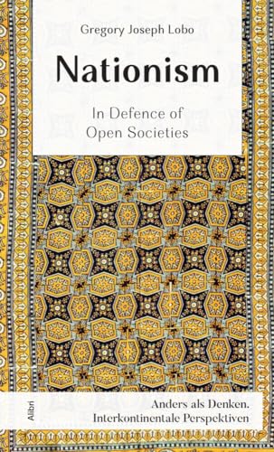 Nationism: In Defence of Open Societies (Anders als denken: Interkontinentale Perspektiven) von Alibri Verlag