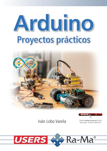 Arduino. Proyectos prácticos. Edición 2025 von RA-MA S.A. Editorial y Publicaciones