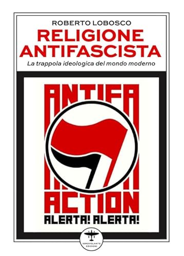 Religione antifascista. La trappola ideologica del mondo moderno von Idrovolante Edizioni