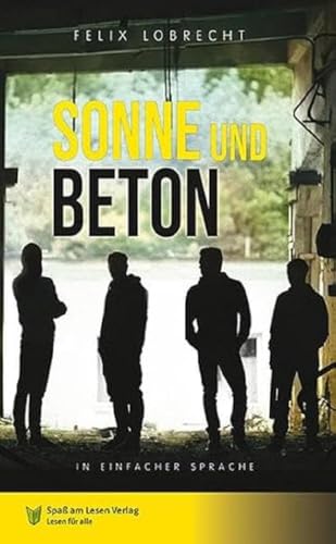 Sonne und Beton: In Einfacher Sprache von Spaß am Lesen Verlag