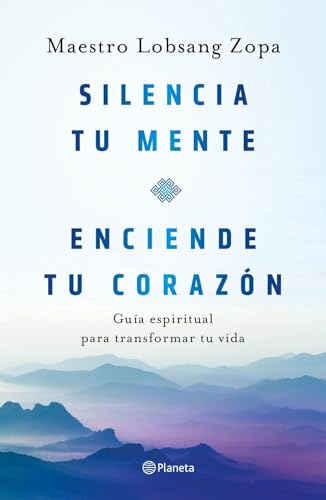 Silencia tu mente, enciende tu corazón: Guía espiritual para transformar tu vida (Prácticos) von Planeta