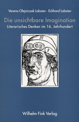 Die unsichtbare Imagination. Literarisches Denken im 16. Jahrhundert von Brill | Fink