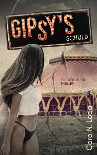 Gipsy's Schuld: Ein erotischer Thriller von Independently published