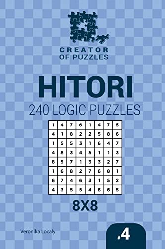 Creator of puzzles - Hitori 240 Logic Puzzles 8x8 (Volume 4)