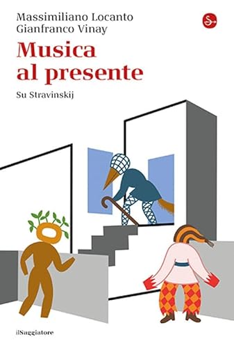 Musica al presente. Su Stravinskij (La cultura) von Il Saggiatore