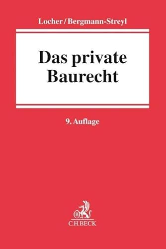 Das private Baurecht (Studium und Praxis) von Beck C. H.