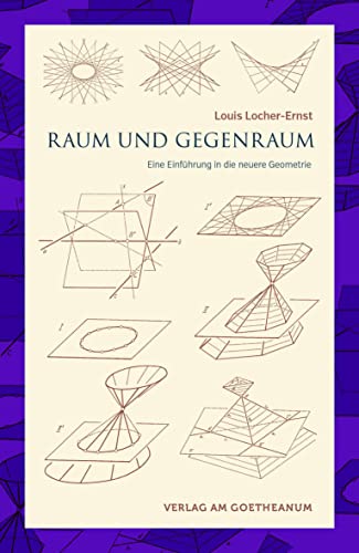 Raum und Gegenraum: Einführung in die neuere Geometrie von Verlag am Goetheanum