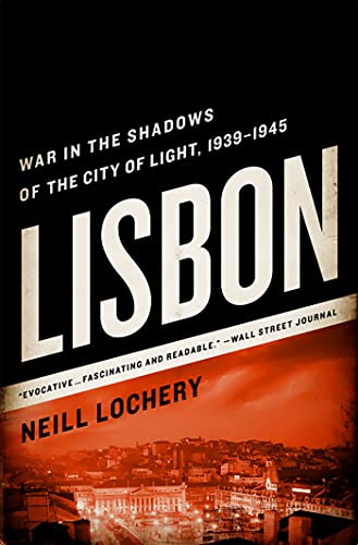 Lisbon: War in the Shadows of the City of Light, 1939-1945 von PublicAffairs