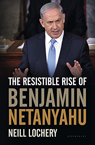 The Resistible Rise of Benjamin Netanyahu