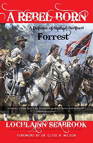 A Rebel Born: A Defense of Nathan Bedford Forrest von SEA RAVEN PR