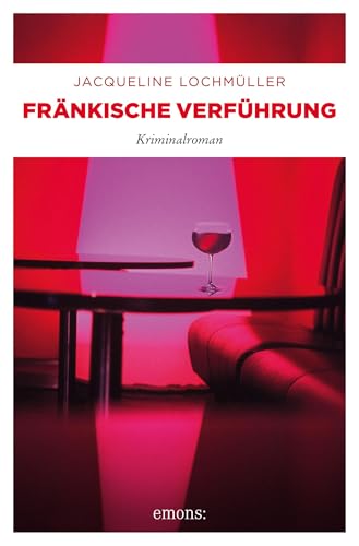 Fränkische Verführung: Kriminalroman von Emons Verlag