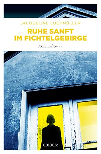 Ruhe sanft im Fichtelgebirge: Kriminalroman (Kristina Herbich und Konrad Breuer) von Emons Verlag