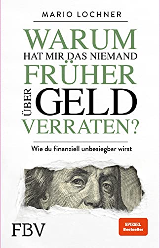 Warum hat mir das niemand früher über Geld verraten?: Wie du finanziell unbesiegbar wirst Warum hat mir das niemand früher über Geld verraten?: Wie du finanziell unbesiegbar wirst