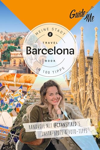 GuideMe Travel Book Barcelona – Reiseführer: Reiseführer mit Instagram-Spots & Must-See-Sights inkl. Foto-Tipps von @cynnspired (Hallwag GuideMe)