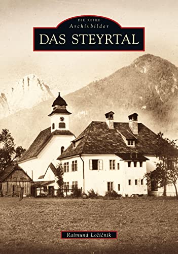 Das Steyrtal (Archivbilder)