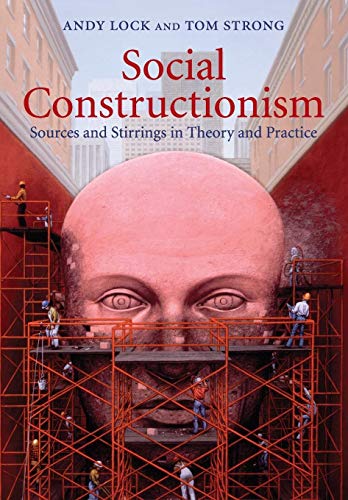 Social Constructionism: Sources and Stirrings in Theory and Practice