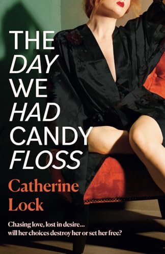 The Day We Had Candy Floss: A Novel The Day We Had Candy Floss: A Novel von Whitefox Publishing Ltd