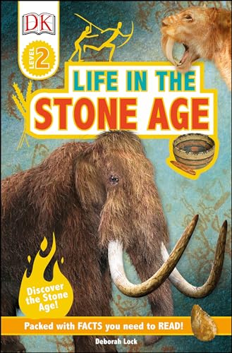 DK Readers L2: Life in the Stone Age (DK Readers Level 2)