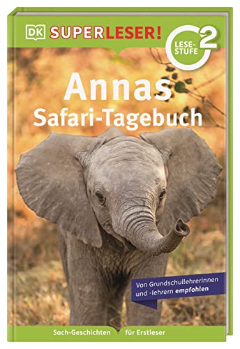 SUPERLESER! Annas Safari-Tagebuch: 2. Lesestufe, Sach-Geschichten für Erstleser. Für Kinder ab der 1./2. Klasse SUPERLESER! Annas Safari-Tagebuch: 2. Lesestufe, Sach-Geschichten für Erstleser. Für Kinder ab der 1./2. Klasse