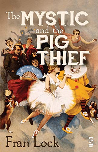The Mystic and the Pig Thief (Salt Modern Poets)