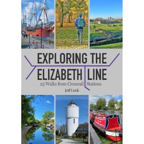 Exploring the Elizabeth Line: 23 Walks from Crossrail Stations von Countryside Books