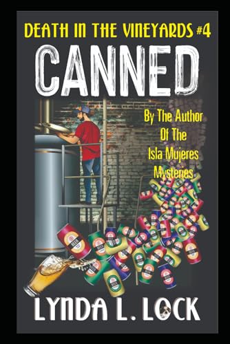 Canned: A Jessica Sanderson Death in the Vineyard Mystery #4 (Death in the Vineyards, Band 4) von CISS
