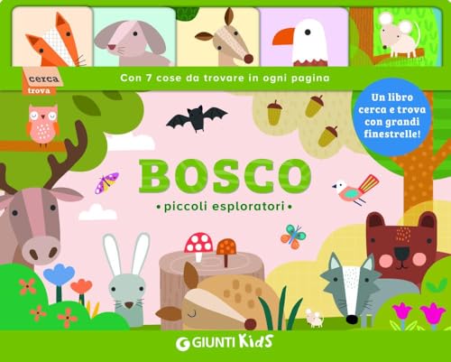 Bosco. Piccoli esploratori. Ediz. a colori (Finestrelle kids) von Giunti Editore