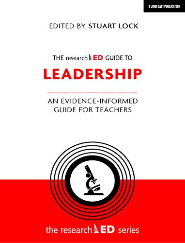 The researchED Guide to Leadership: An evidence-informed guide for teachers von John Catt