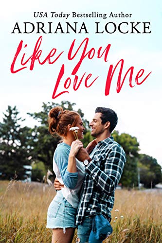 Like You Love Me (Honey Creek, 1, Band 1)