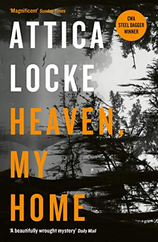 Heaven, My Home (Highway 59 by Attica Locke) von Profile Books