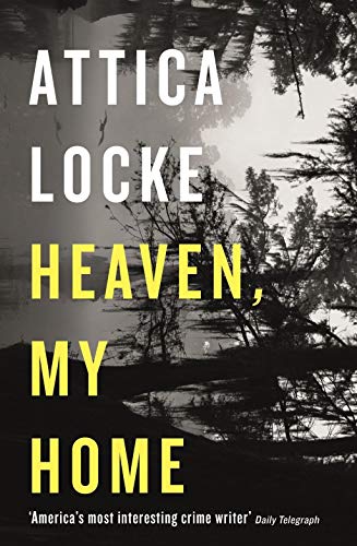 Heaven, My Home (Highway 59 by Attica Locke) von Profile Books