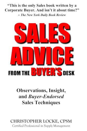 SALES ADVICE FROM THE BUYER'S DESK: Observations, Insight, and Buyer-Endorsed Sales Techniques von Independently published