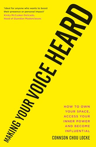 Making Your Voice Heard: How to own your space, access your inner power and become influential von Octopus Publishing Ltd.