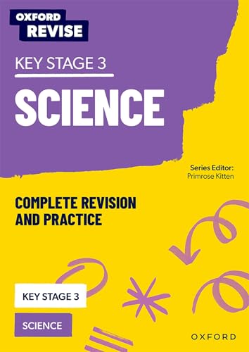 KS3 Science Complete Revision and Practice: Oxford Revise