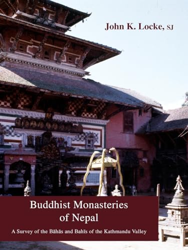 Buddhist Monasteries of Nepal: A Survey of the Bāhās and Bahīs of the Kathmandu Valley von Orchid Press