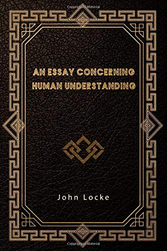 An Essay Concerning Human Understanding von Independently published