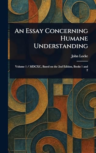 An Essay Concerning Humane Understanding von Anson Street Press