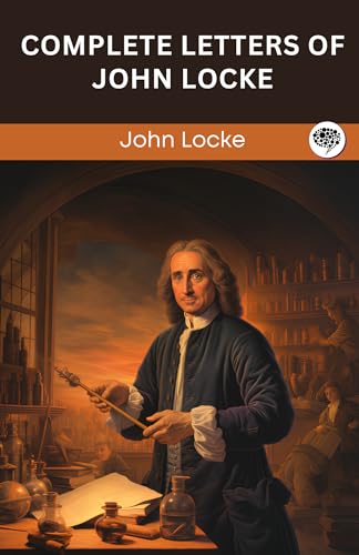 Complete Letters of John Locke (Grapevine edition) von Grapevine India