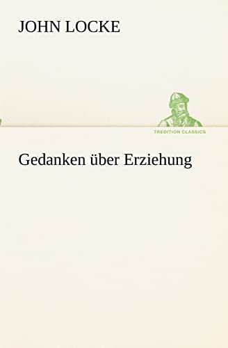 Gedanken über Erziehung (TREDITION CLASSICS) von Tredition Classics