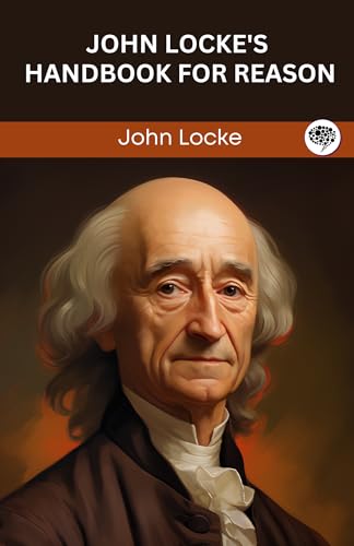 John Locke's Handbook for Reason (Grapevine edition) von Grapevine India