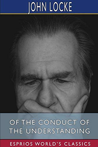 Of the Conduct of the Understanding (Esprios Classics) von Blurb