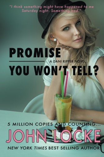 Promise You Won't Tell? (Dani Ripper, Band 2) von John Locke Books, LLC