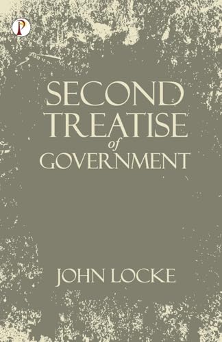 Second Treatise of Government Second Treatise of Government von Pharos Books Private Limited