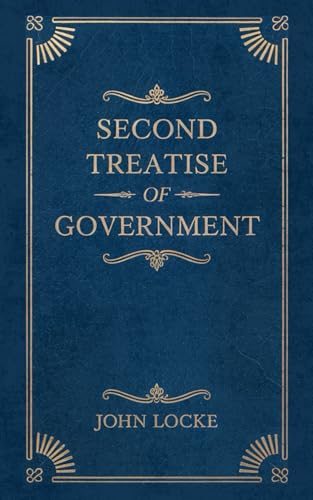 Second Treatise of Government: Constitutional Law and Political Science Classic von Independently published